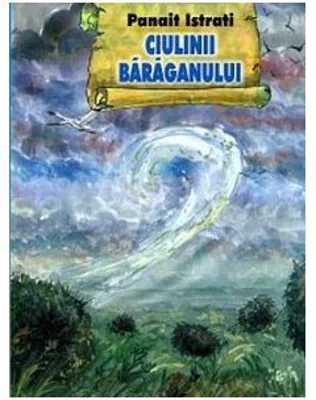 Ciulinii Baraganului - Panait Istrati