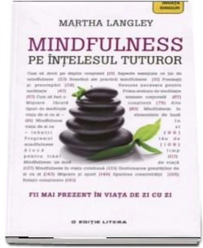 Mindfulness pe intelesul tuturor. Fii mai prezent in viata de zi cu zi (Martha Langley)