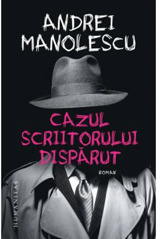 Cazul scriitorului disparut - Andrei Manolescu