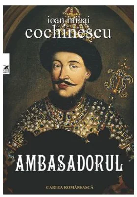 Ambasadorul - Ioan Mihai Cochinescu