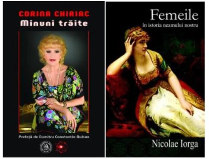 Pachet Minuni traite, autor Corina Chiriac si Femeile in istoria neamului nostru, autor Nicolae Iorga
