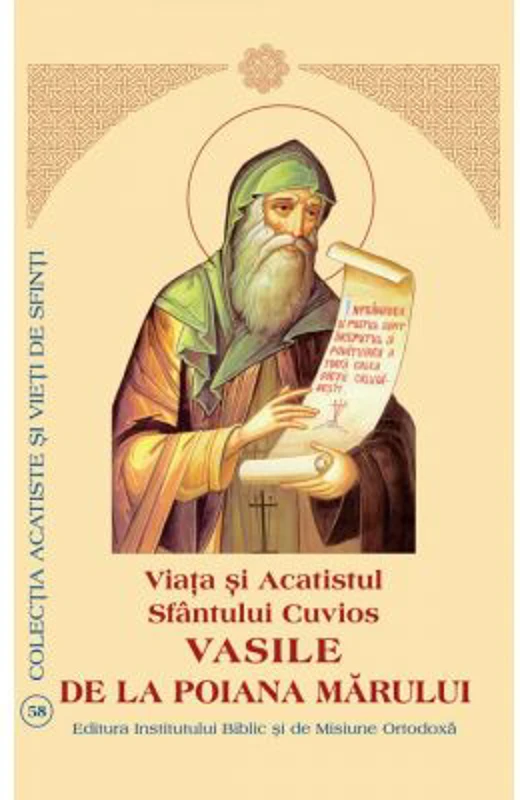 Viata si Acatistul Sfantului Cuvios Vasile de la Poiana Marului