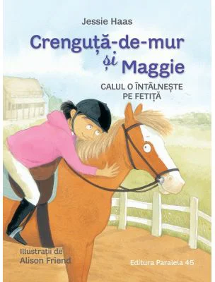 Crenguta-de-mur si Maggie. Calul o intalneste pe fetita - Jessie Haas