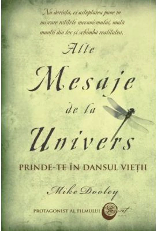 Alte Mesaje de la Univers. Prinde-te in dansul vietii - Mike Dooley