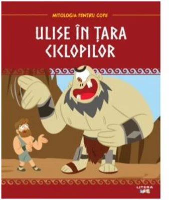 Mitologia. Ulise in tara ciclopilor