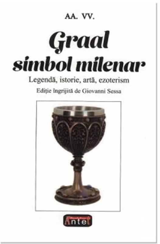 Graal. simbol milenar – Giovanni Sessa