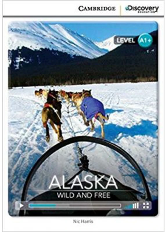 Alaska: Wild and Free - Nic Harris (Level A1+)