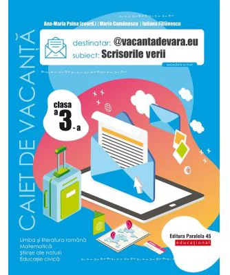 @vacantadevara. eu. Scrisorile verii. Caiet de vacanta. Clasa a 3-a