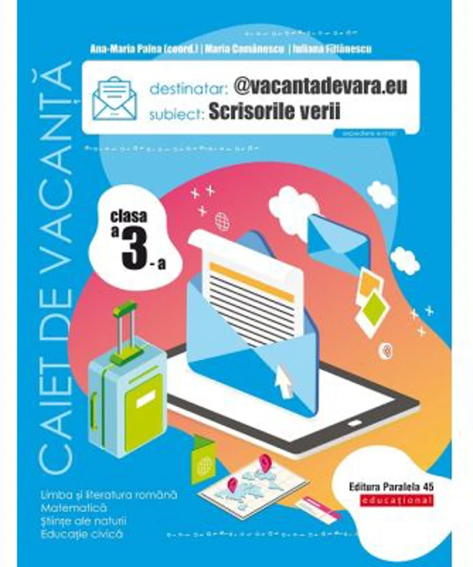 @vacantadevara. eu. Scrisorile verii. Caiet de vacanta. Clasa a 3-a