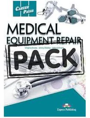 Curs limba engleza Career Paths Medical Equipment Repair Teacher's Pack with T's Guide - Virginia Evans, Jenny Dooley, John Lehnert