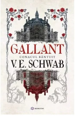 Gallant. Conacul bantuit - V. E. Schwab