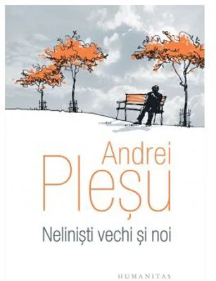 Nelinisti vechi si noi - Andrei Plesu