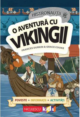 HISTRONAUTII. O aventura cu vikingii: poveste, informatii, activitati - Elena Zamfir