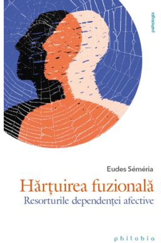 Hartuirea fuzionala - resorturile dependentei afective - Eudes Semeria