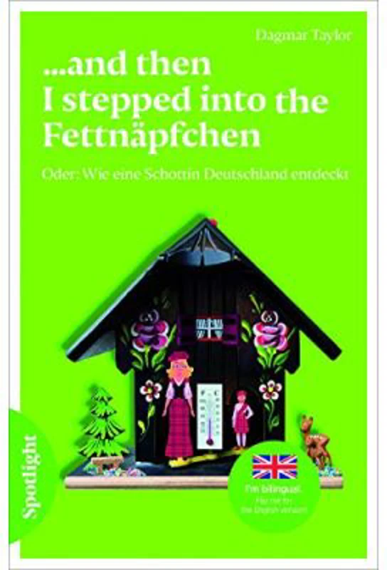 ... and then I stepped into the Fettnäpfchen. Oder. Wie eine Schottin Deutschland entdeckt. Lektüre - Dagmar Taylor