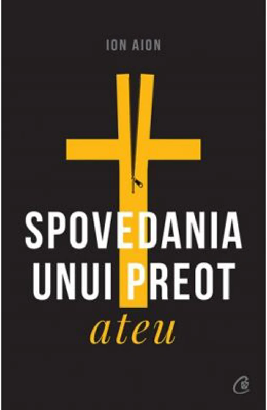 Spovedania unui preot ateu - Ion Aion