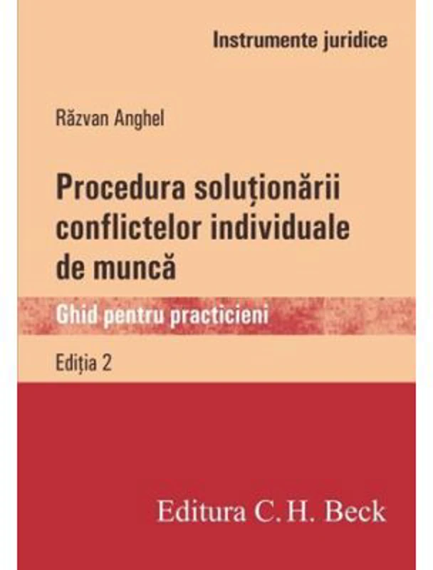 Procedura solutionarii conflictelor individuale de munca. Ghid pentru practicieni - Razvan Anghel