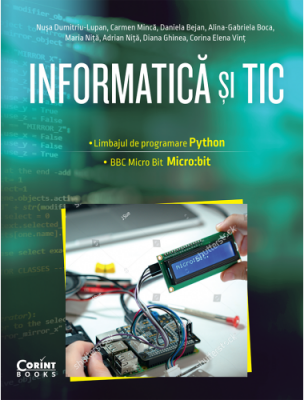 Informatica si TIC clasa a 7-a. Programare in limbajul Python si Micro: bit - Nusa Dumitriu-Lupan