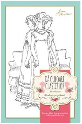 Da culoare clasicilor. Mandrie si prejudecata - Jane Austen