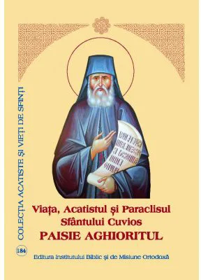 Viata, Acatistul si Paraclisul Sfantului Cuvios Paisie Aghioritul