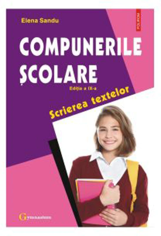 Compunerile scolare. Scrierea textelor (editia a IX-a revazuta) - Elena Sandu