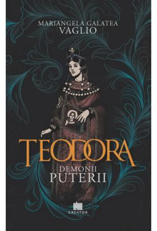 Teodora. Demonii puterii