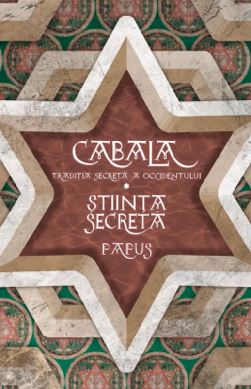Cabala. Traditia secreta a occidentului. Stiinta secreta - Papus
