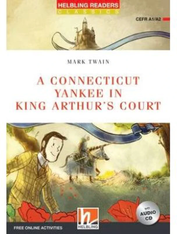 A Connecticut Yankee in King Arthur's Court - Mark Twain