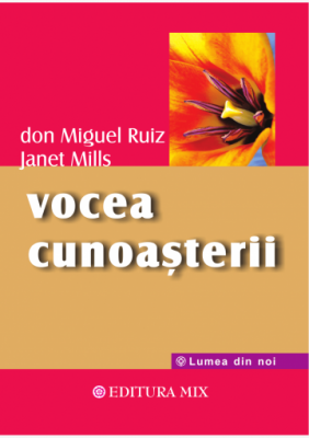 Vocea cunoasterii - Don Miguel Ruiz