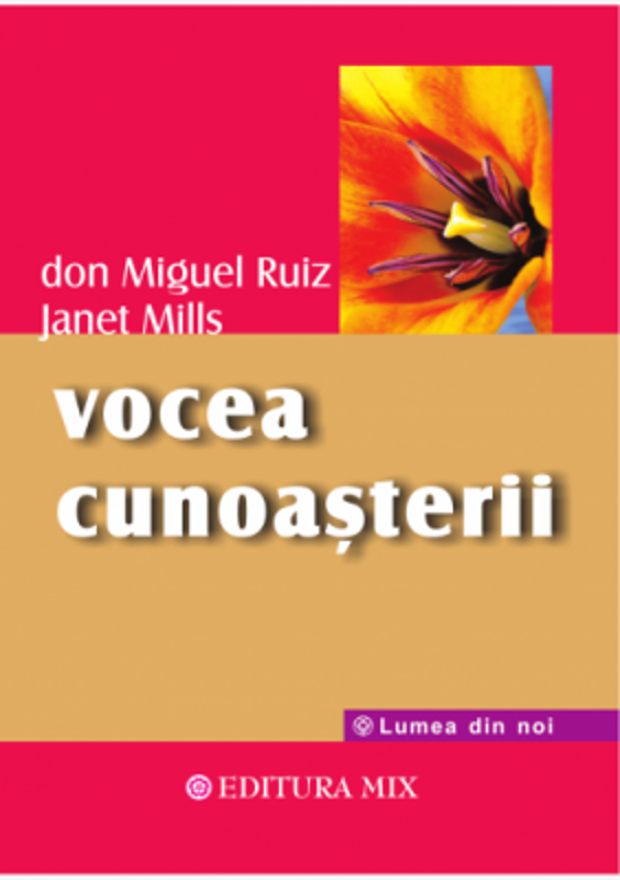 Vocea cunoasterii - Don Miguel Ruiz