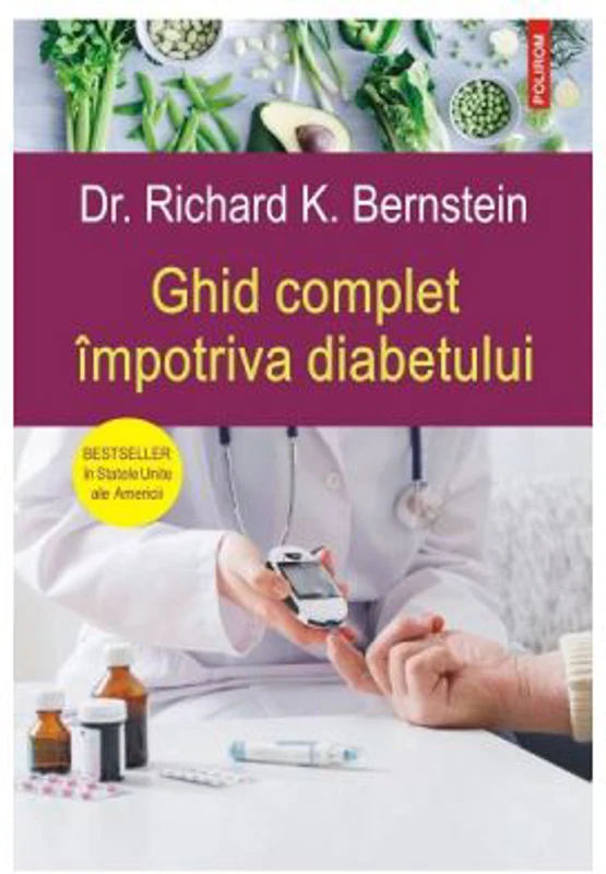 Ghid complet impotriva diabetului - Dr. Richard K. Bernstein