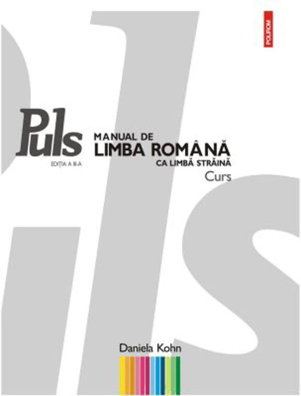 Puls: Manual de limba romana ca limba straina. Nivelurile A1-A2 (Editia a 3-a) - Daniela Kohn