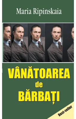 Vanatoarea de barbati - Maria Ripinskaia