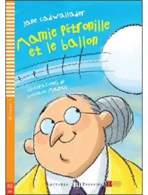 Mamie Pétronille et le ballon - Jane Cadwallader