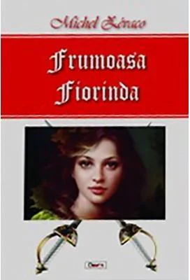 Royal de Beurevers. Frumoasa Fiorinda - Michel Zevaco