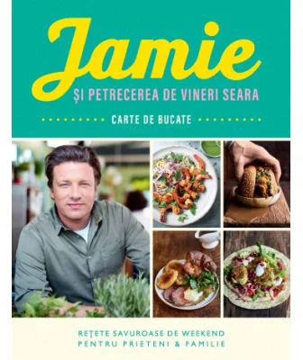 Jamie si petrecerea de vineri seara - Jamie Oliver