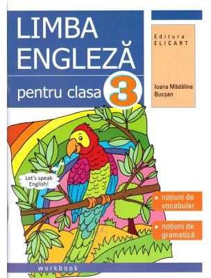 Caiet pentru clasa a 3-a la Limba engleza. Notiuni de vocabular, notiuni de gramatica - Ioana Madalina Bucsan