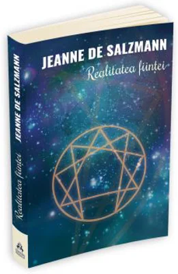 Realitatea fiintei. Cea de-a Patra Cale a lui Gurdjieff - Jeanne De Salzmann