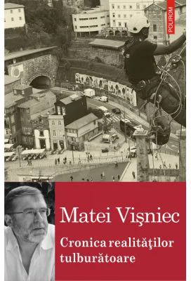 Cronica realitatilor tulburatoare (sau despre lumea contemporana in fata marilor decizii) - Matei Visniec
