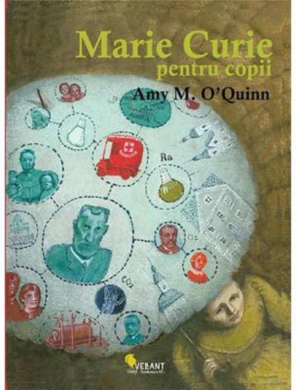 Marie Curie pentru copii - Amy M. O'Quinn