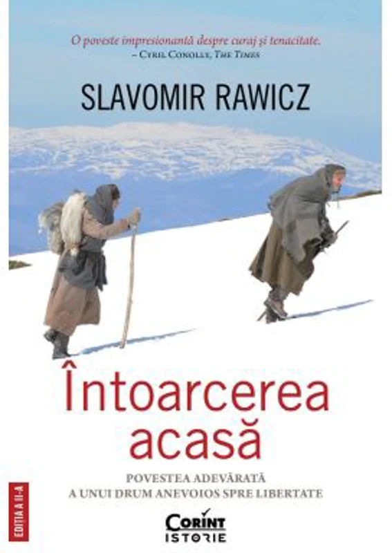 Intoarcerea acasa. Povestea adevarata a unui drum anevoios spre libertate, editia a 2-a - Slavomir Rawicz