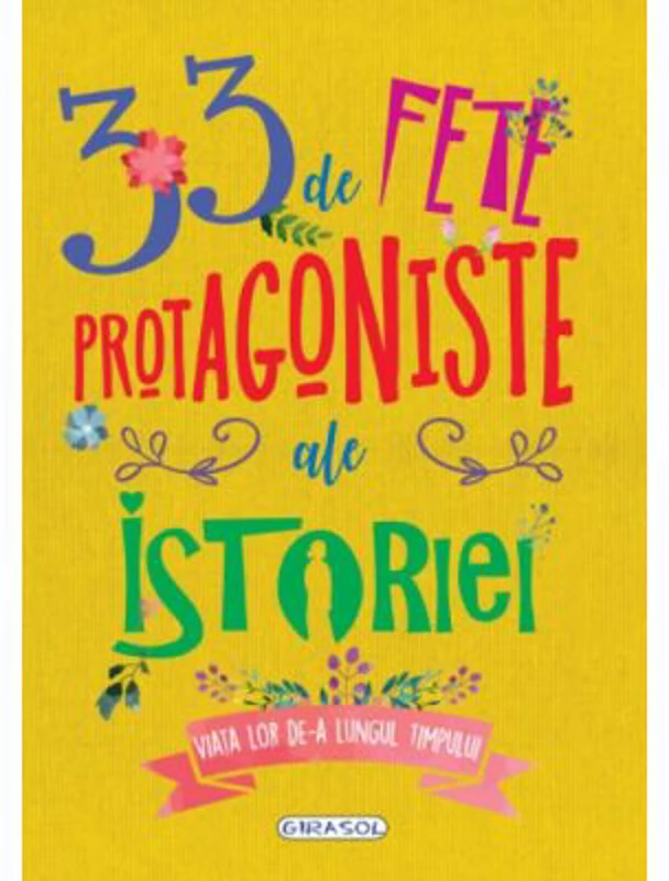 33 de fete protagoniste ale istoriei. Viata lor de-a lungul timpului