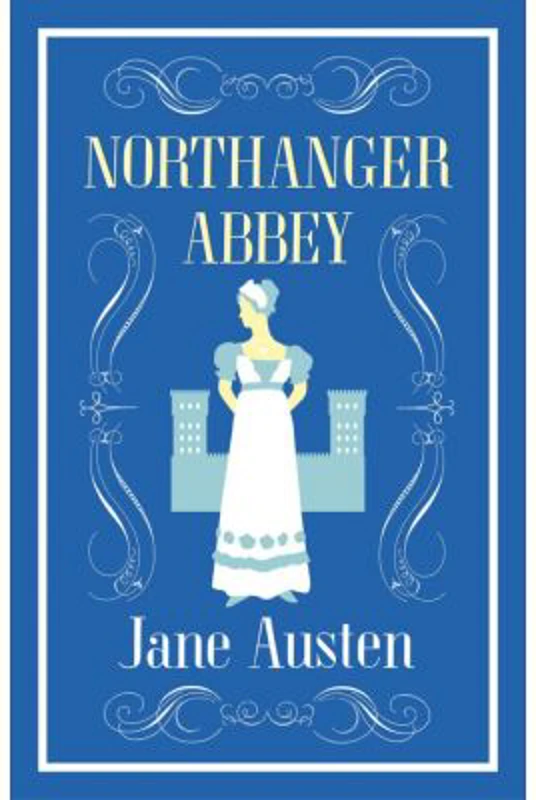 Northanger Abbey. Alma Classics - Jane Austen