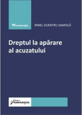 Dreptul la aparare al acuzatului - Irinel Dumitru Samoila