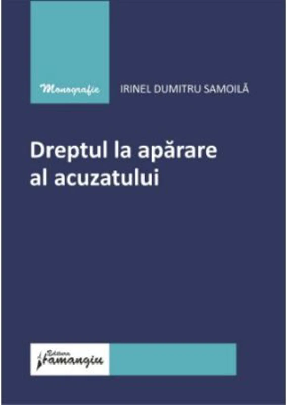 Dreptul la aparare al acuzatului - Irinel Dumitru Samoila