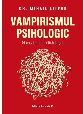 Vampirismul psihologic. Manual de conflictologie - Mihail Litvak