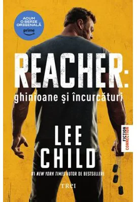 Reacher. Ghinioane si incurcaturi - Lee Child