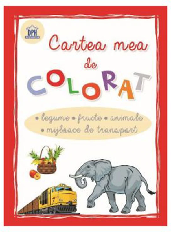 Cartea mea de colorat. Legume, Fructe, Animale, Mijloace de transport