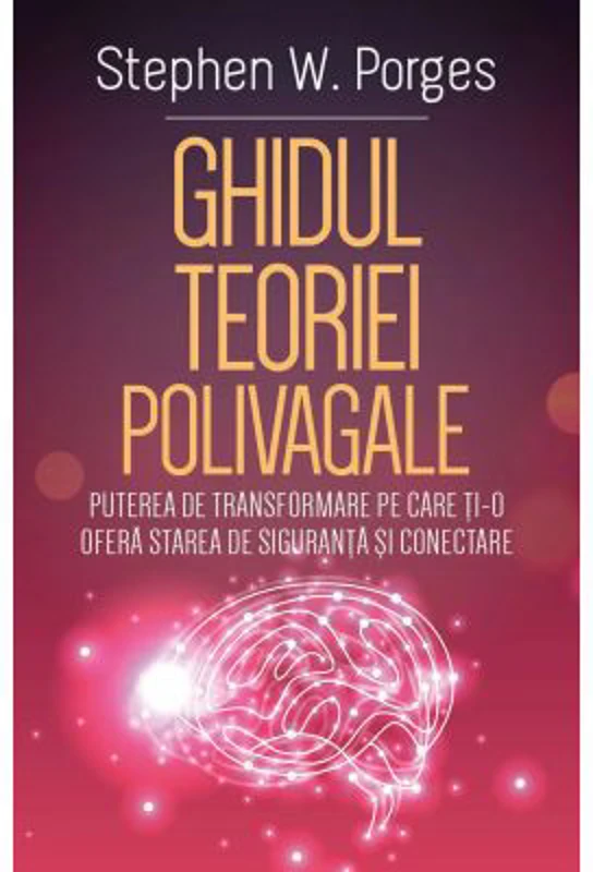 Ghidul Teoriei Polivagale - Stephen W. Porges