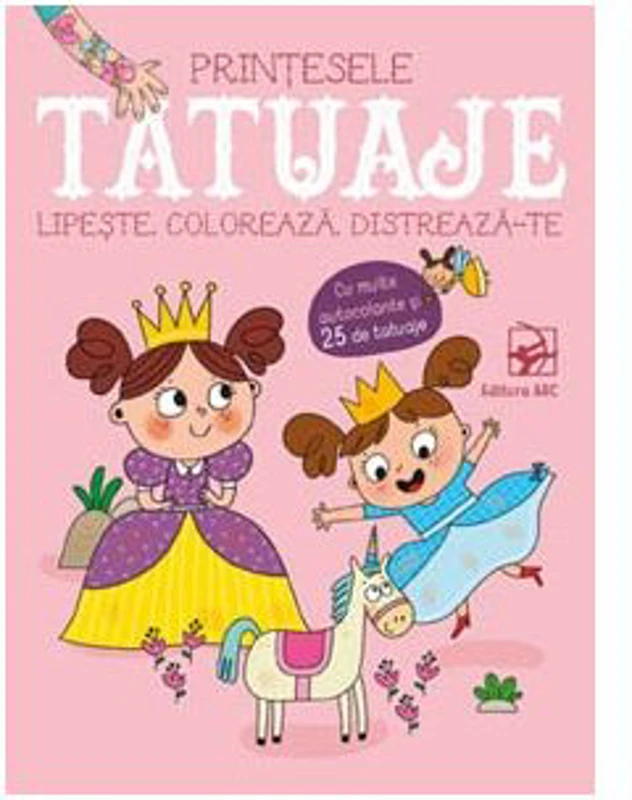 Tatuaje. Printesele. Lipeste, coloreaza, distreaza-te